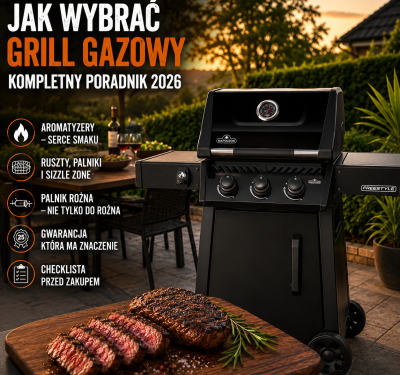 Jak wybrać grill gazowy - kompletny poradnik 2026